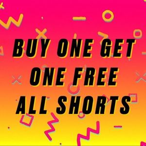 BUY ONE GET ONE FREE ALL SHORTS!!!